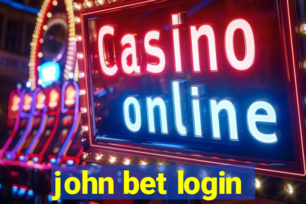 john bet login